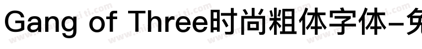 Gang of Three时尚粗体字体字体转换